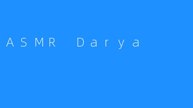 ASMR Darya
